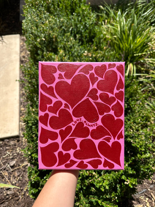 "LOVE, ALWAYS"- 8x10 in.